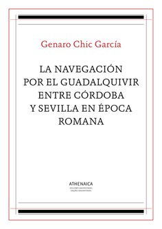 La navegación por el Guadalquivir entre Córdoba y Sevilla en época romana La navegación por el Guadalquivir entre Córdoba y Sevilla en época romana