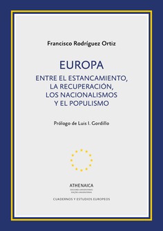 Europa. Entre el estancamiento, la recuperación, los nacionalismos y el populismo Europa. Entre el estancamiento, la recuperación, los nacionalismos y el populismo