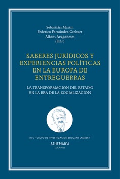 Saberes jurídicos y experiencias políticas en la Europa de entreguerras