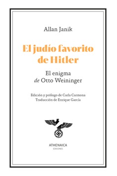 El judío favorito de Hitler. El enigma de Otto Weininger