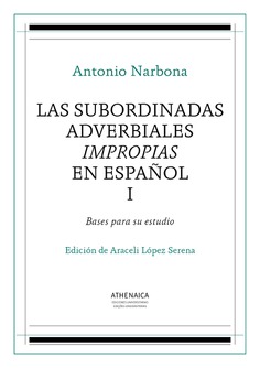 Las subordinadas adverbiales impropias en español, I Las subordinadas adverbiales impropias en español, I