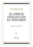 El héroe trágico en el western