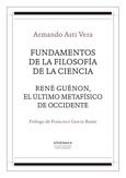 Fundamentos de la filosofía de la ciencia / René Guénon, el último metafísico de occidente