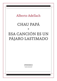 Chau papá / Esa canción es un pájaro lastimado Chau papá / Esa canción es un pájaro lastimado